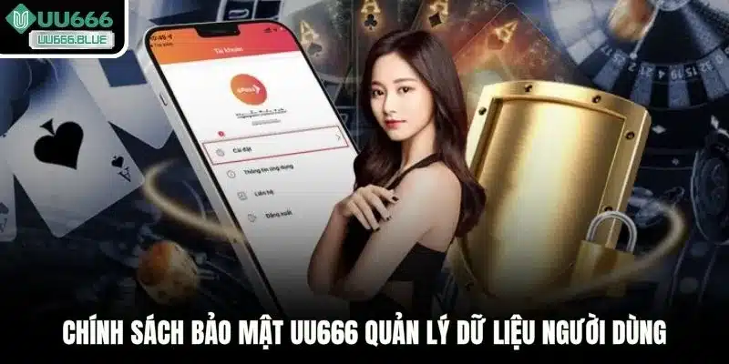 Chính sách bảo mật UU666 quản lý dữ liệu người dùng