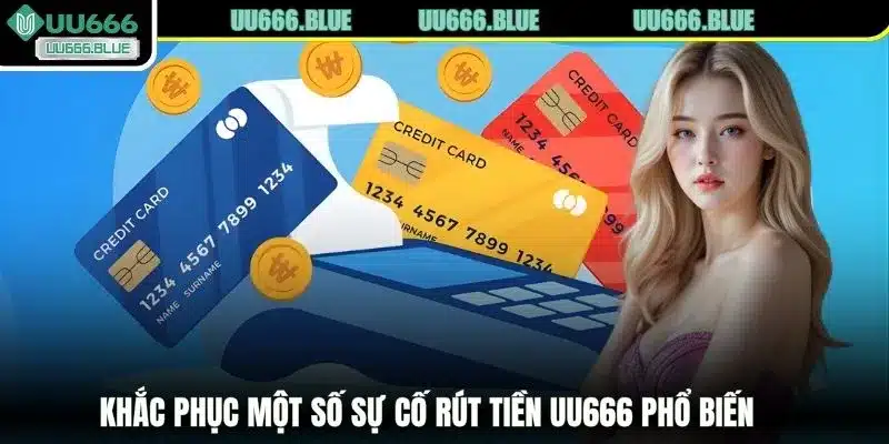 Khắc phục một số sự cố rút tiền UU666 phổ biến