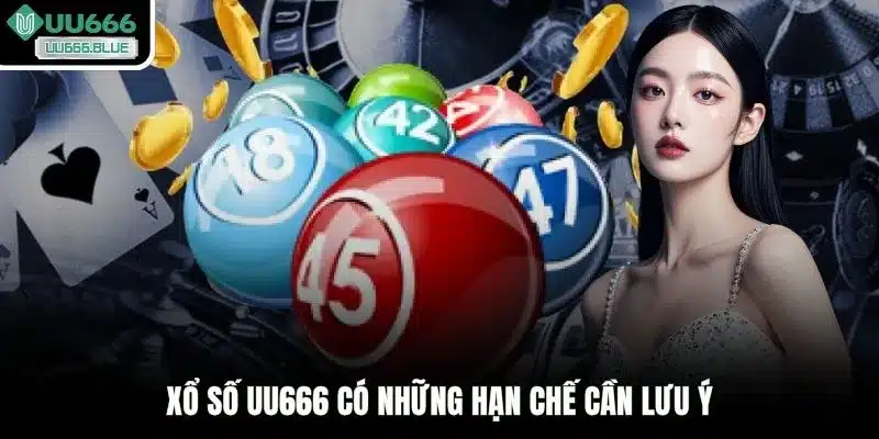 Xổ số UU666 có những hạn chế cần lưu ý